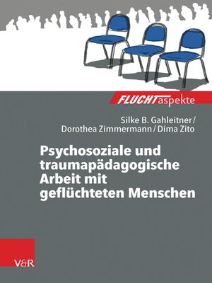 cover image of Psychosoziale und traumapädagogische Arbeit mit geflüchteten Menschen